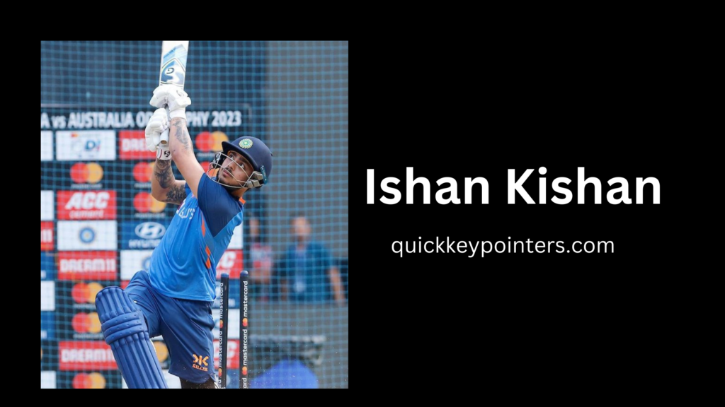 Ishan Kishan | quickkeypointers